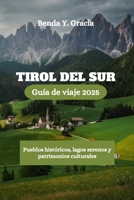 TIROL DEL SUR Guía de viaje 2025: Pueblos históricos, lagos serenos y patrimonios culturales (Spanish Edition) B0F5CRDXNB Book Cover