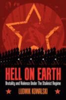 Hell On Earth: Brutality And Violence Under The Stalinist Regime 160047232X Book Cover
