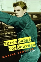 Three Songs for Courage 0887768318 Book Cover