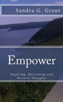 Empower: Inspiring, Motivating and Positive Thoughts 1544900678 Book Cover