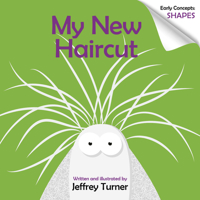 My New Haircut: Early Concepts: Shapes 0764359169 Book Cover