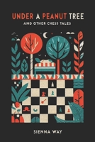 Under a Peanut Tree and Other Chess Tales (Bedtime Chess Rhymes) B0CQLKV8HH Book Cover