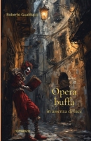 Opera buffa in assenza di luce (Italian Edition) B0F61SL2DR Book Cover