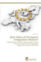 How Ideas of European Integration Matter? 3838137779 Book Cover