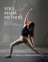 Yogi Maha Method: Your Guide to Inner Peace Mindful Movement Personal Transformation B0G39P3CBJ Book Cover