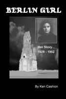 Berlin Girl: Her Story ... 1929 - 1952 0977118746 Book Cover