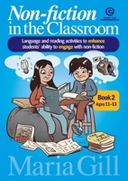 Non-fiction in the Classroom Book 2 Ages 11-13: Language and reading activities to enhance students' ability to engage 1927221471 Book Cover