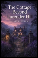 The Cottage Beyond Lavender Hill B0HF46HX8V Book Cover