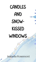 Candles and Snow-Kissed Windows 9916944245 Book Cover
