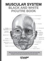 Muscular System Black and White Picture Book: Guide For The Muscular System 154106965X Book Cover