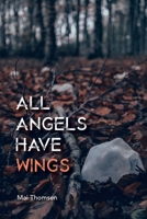 All Angels Have Wings 1728376408 Book Cover