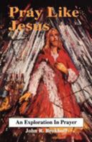 Pray Like Jesus 0788001051 Book Cover