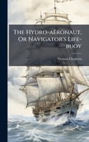 The Hydro-aëronaut, Or Navigator's Life-buoy (Afrikaans Edition) B0FKBXGL26 Book Cover
