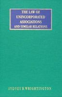 The Law of Unincorporated Associations And Similar Relations 1240077653 Book Cover