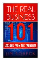 The Real Business 101: Lessons From the Trenches 1495455998 Book Cover