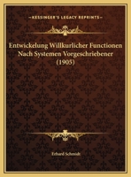 Entwickelung Willkurlicher Functionen Nach Systemen Vorgeschriebener (1905) 1169618480 Book Cover