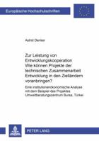 Zur Leistung Von Entwicklungskooperation: Wie Koennen Projekte Der Technischen Zusammenarbeit Entwicklung in Den Ziellaendern Voranbringen?: Eine Inst 3631553366 Book Cover