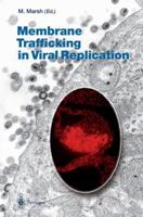 Membrane Trafficking in Viral Replication (Current Topics in Microbiology and Immunology) 3642059813 Book Cover