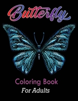 Butterfly Coloring Book for Adults: A Jumbo Coloring Book For Adults with 45+ Butterfly Illustration B08FTCXKYS Book Cover