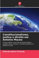 Constitucionalismo, justiça e direito em Antonio Maceo (Portuguese Edition) 620859717X Book Cover