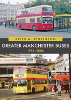 Greater Manchester Buses 1986-2006 139810938X Book Cover