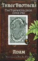 Three Brothers: The Firewater Saga: Edda One 1505534631 Book Cover