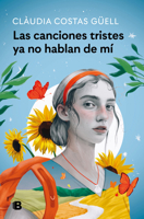 Las canciones tristes ya no hablan de mí / Sad Songs No Longer Tell My Story (Spanish Edition) 8466681493 Book Cover
