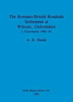 The Romano-British roadside settlement at Wilcote, Oxfordshire (BAR British series) 0860547574 Book Cover