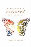 A Butterfly Restored 1613462174 Book Cover