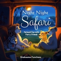 Night, Night Safari: Farewell Fun with Furry Friends 1088165982 Book Cover