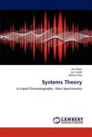 Systems Theory: in Liquid Chromatography - Mass Spectrometry 3659298166 Book Cover