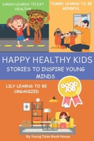 Happy Healthy Kids: Stories to inspire young minds B0CVQYQVNT Book Cover