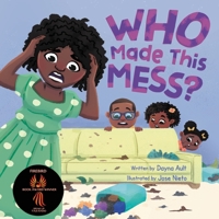 Who Made This Mess?: A Children's Picture Book with Positive Gentle Parenting Principles B0BH1R2JRV Book Cover
