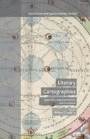 Literary Cartographies: Spatiality, Representation, and Narrative 1349687529 Book Cover