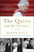 The Queen and Her Presidents: The Hidden Hand That Shaped History 0063397390 Book Cover