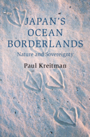 Japan's Ocean Borderlands: Nature and Sovereignty 1108747469 Book Cover