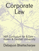 Corporate Law: NEP Curriculum for B.Com – Assam & Gauhati University (B.Com Success Series: NEP Assam & Gauhati University) B0DSC7X92T Book Cover