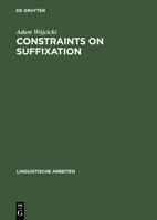 Constraints on Suffixation: A Study in Generative Morphology of English and Polish 3484303409 Book Cover