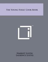 The Young Folks' Cook Book 1258103427 Book Cover