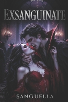 Exsanguinate: A dark bloody romance B0GBYCQSZ2 Book Cover