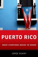 Puerto Rico: What Everyone Needs to Know(r) 0197782124 Book Cover