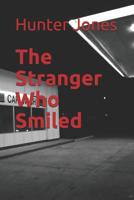 The Stranger Who Smiled 0578467844 Book Cover