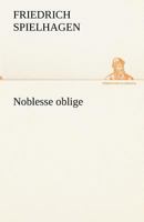 Noblesse Oblige: Roman in Drei B�chern (Classic Reprint) 3842420099 Book Cover