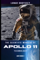 Lunar Odyssey: The Scientific Wonders of Apollo 11 Technology B0CJDGLMH6 Book Cover