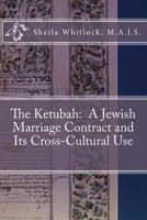 The Ketubah: A Jewish Marriage Contract and Its Cross-Cultural Use 1533251908 Book Cover