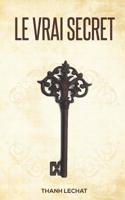 Le vrai secret: Le livre le plus puissant de tous les temps ! 1073397181 Book Cover