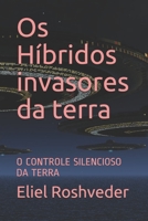 Os Híbridos invasores da terra: O CONTROLE SILENCIOSO DA TERRA (INSTRUÇÃO PARA O APOCALIPSE QUE SE APROXIMA) B08QDR22YX Book Cover