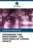 ERKENNUNG VON BRUSTKREBS - EIN MASCHINELLES LERNEN ANSATZ 6206291197 Book Cover