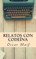 Relatos Con Codeina 1978341695 Book Cover