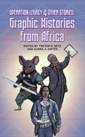 Operation Legacy and Other Stories: Graphic Histories from Africa 1960803530 Book Cover